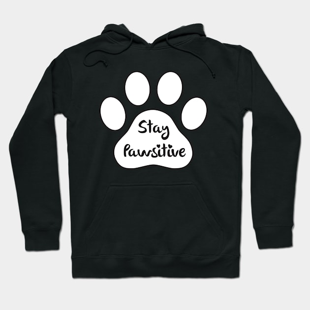 stay pawsitive Hoodie by sj_arts